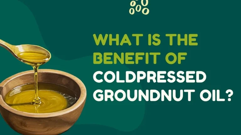 What is the benefit of Cold-pressed Groundnut Oil