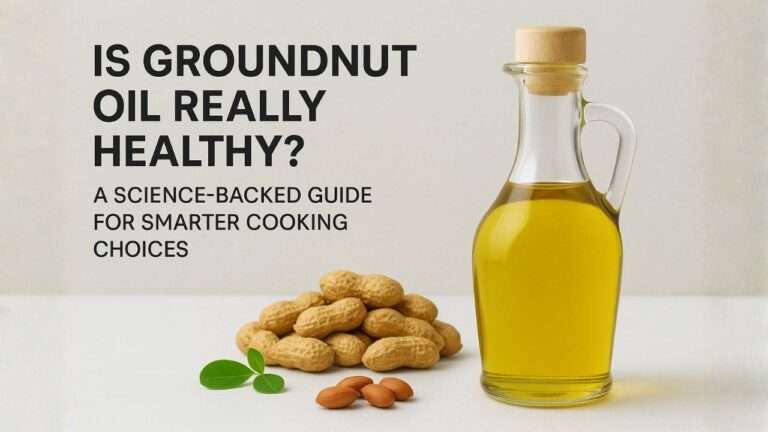 Why is “Cooking in Groundnut Oil Healthy” Is Just a Myth